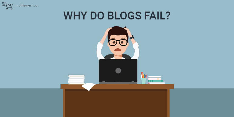 The 7 biggest reasons your businesss blog is failing