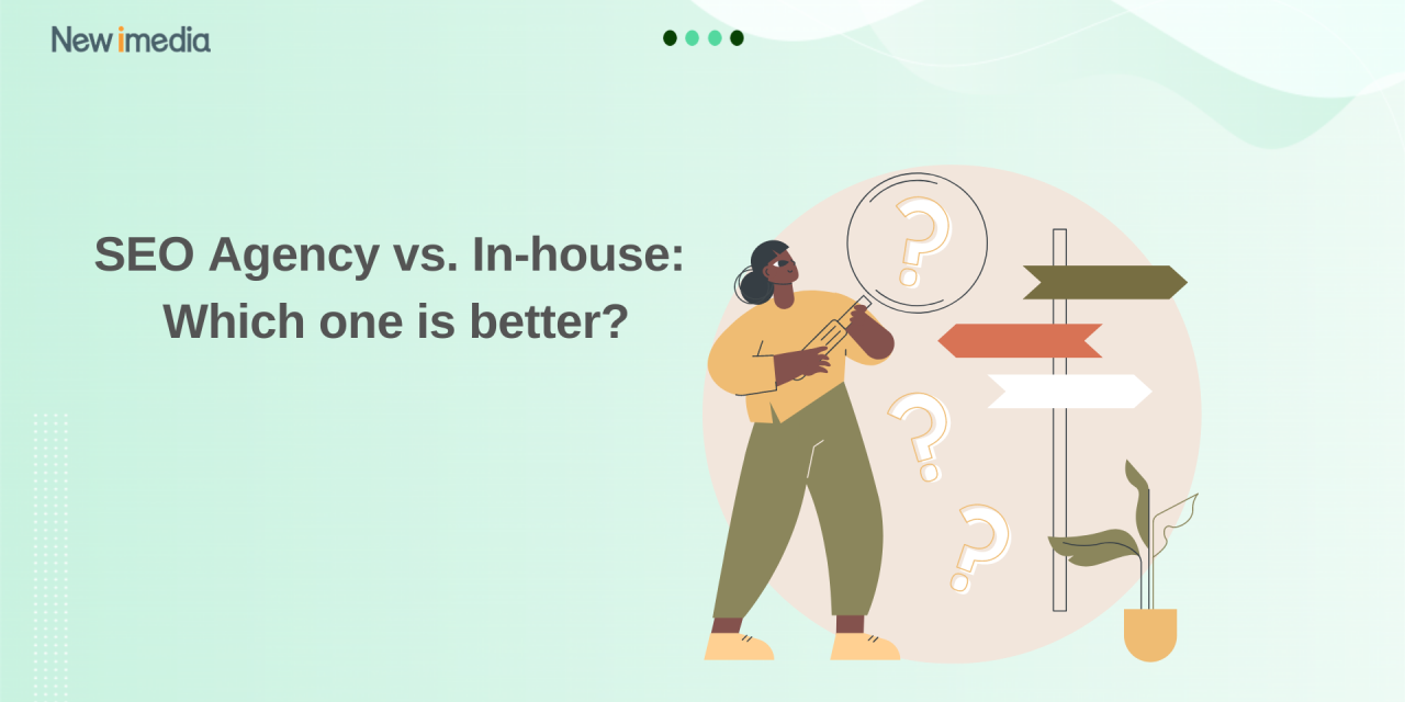 Seo consultant agency Why agencies are better than in house seo