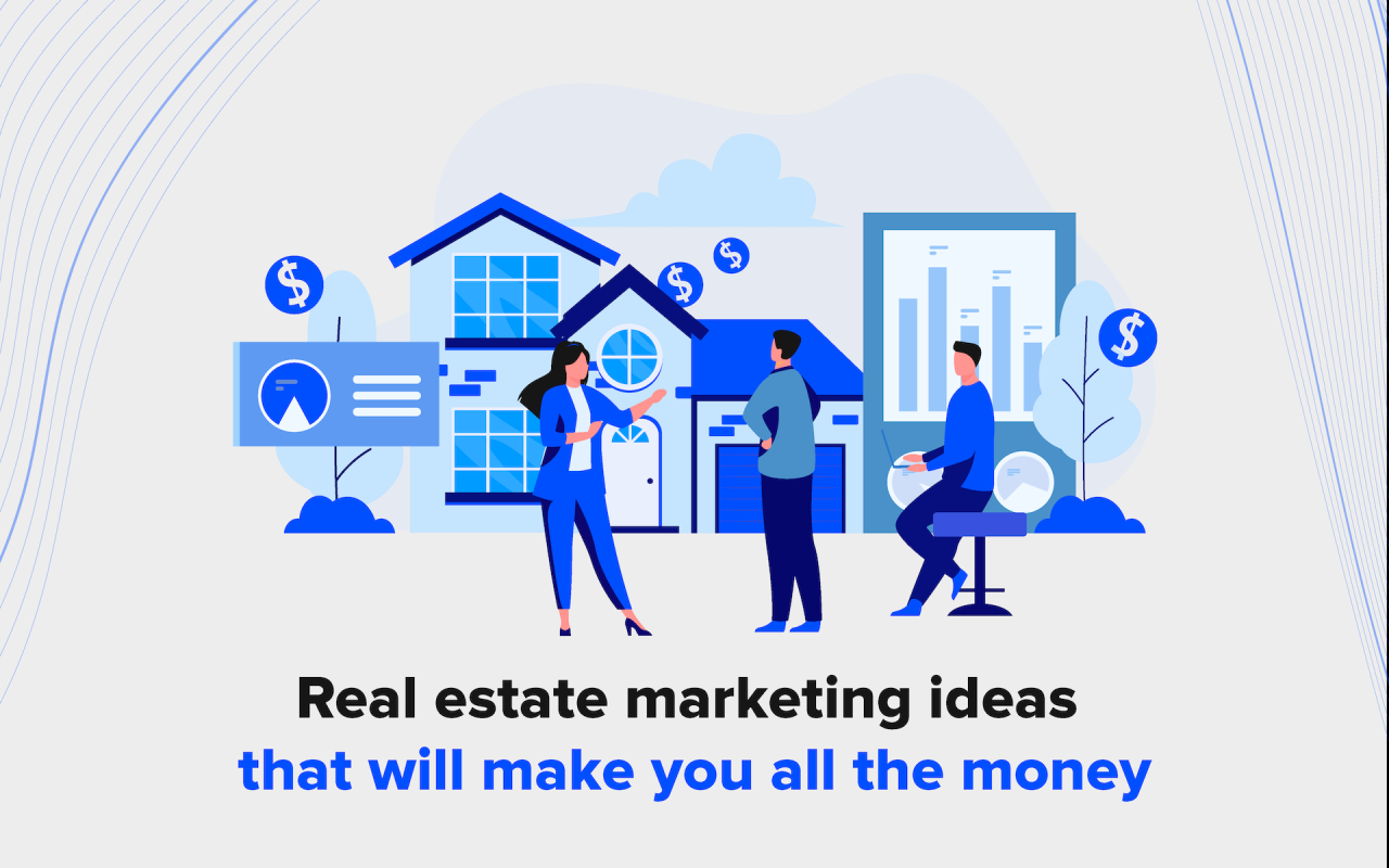 Marketing estate real ideas guide essential 11 real estate marketing ideas theyll work